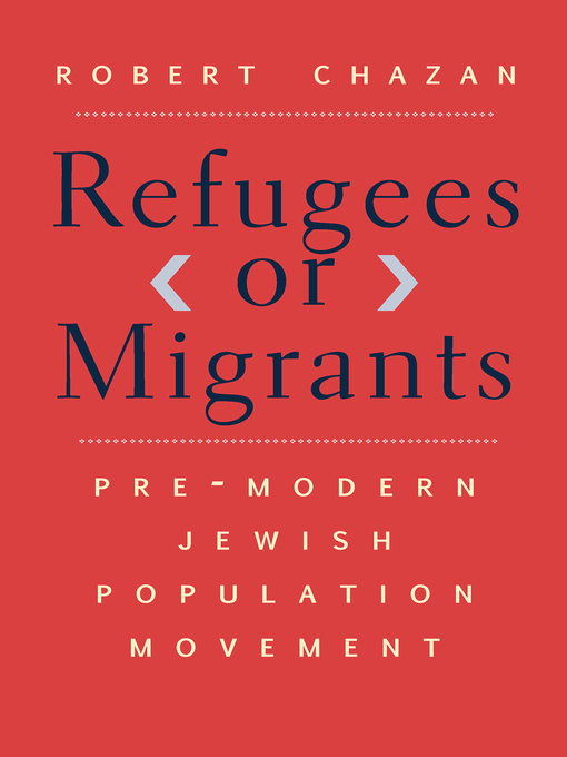 Title details for Refugees or Migrants by Robert Chazan - Available